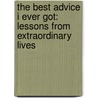 The Best Advice I Ever Got: Lessons from Extraordinary Lives door Katie Couric
