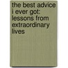 The Best Advice I Ever Got: Lessons from Extraordinary Lives by Katie Couric