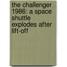 The Challenger 1986: A Space Shuttle Explodes After Lift-Off door Liz Gorgerly