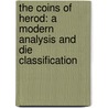 The Coins of Herod: A Modern Analysis and Die Classification door Jean-Philippe Fontanille
