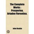 The Complete Works; Prosperina, Ariadne Florentina Volume 11