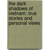 The Dark Shadows of Vietnam: True Stories and Personal Views door Joseph W. Babine