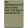 The Development of Personality, Self, and Ego in Adolescence door Laura E. Hess