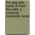 The Dog Who Came In From The Cold: A Corduroy Mansions Novel
