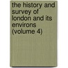 The History And Survey Of London And Its Environs (Volume 4) by B. Lambert