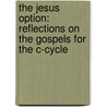 The Jesus Option: Reflections On The Gospels For The C-Cycle door Joseph G. Donders