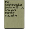 The Knickerbocker (Volume 58); Or, New York Monthly Magazine door Charles Fenno Hoffman