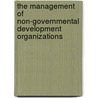 The Management of Non-Governmental Development Organizations by David Lewis