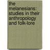 The Melanesians: Studies in Their Anthropology and Folk-Lore door Robert Henry Codrington