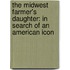 The Midwest Farmer's Daughter: In Search of an American Icon