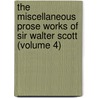The Miscellaneous Prose Works Of Sir Walter Scott (Volume 4) by Walter Scott
