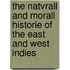 The Natvrall and Morall Historie of the East and West Indies