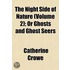 The Night Side of Nature; Or Ghosts and Ghost Seers Volume 2