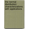 The Normal Distribution: Characterizations with Applications door Wlodzimierz Bryc