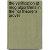 The Verification Of Mdg Algorithms In The Hol Theorem Prover by Sa'Ed Abed