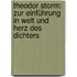 Theodor Storm: Zur Einführung in Welt und Herz des Dichters