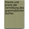 Theorie und Praxis der Vermittlung des grammatischen Stoffes door Franziska Linkner