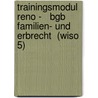 Trainingsmodul Reno -   Bgb Familien- Und Erbrecht  (Wiso 5) door Rainer Breit