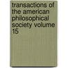 Transactions of the American Philosophical Society Volume 15 door Philosop American Philosophical Society
