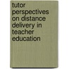 Tutor perspectives on distance delivery in teacher education door Cathy Hide