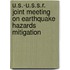 U.S.-U.S.S.R. Joint Meeting on Earthquake Hazards Mitigation