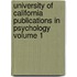 University of California Publications in Psychology Volume 1
