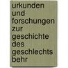 Urkunden Und Forschungen Zur Geschichte Des Geschlechts Behr door Ulrich Behr Negendank