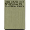 Video Lectures On Cd For Elementary And Intermediate Algebra by George Woodbury