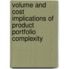 Volume and cost implications of product portfolio complexity door Mark Jacobs