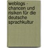 Weblogs - Chancen und Risiken für die deutsche Sprachkultur