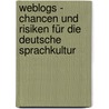Weblogs - Chancen und Risiken für die deutsche Sprachkultur door Janusz Berger