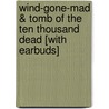 Wind-Gone-Mad & Tomb Of The Ten Thousand Dead [With Earbuds] by Laffayette Ron Hubbard