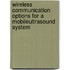 Wireless Communication Options for a MobileUltrasound System