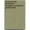 Zeitschrift Der Deutschen Morgenlï¿½Ndischen Gesellschaft door Gesellschaft Deutsche Morgen
