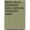 Dentro de la Revolución todo, contra la Revolución nada! door Simone Christine Münz