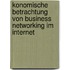 konomische Betrachtung von Business Networking im Internet
