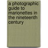 A Photographic Guide To Marionettes In The Nineteenth Century door Max Von Boehn