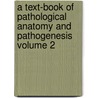 A Text-Book of Pathological Anatomy and Pathogenesis Volume 2 by Ernst Ziegler