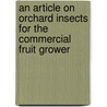 An Article On Orchard Insects For The Commercial Fruit Grower door Fred Coleman Sears