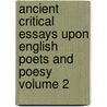 Ancient Critical Essays Upon English Poets and Poesy Volume 2 door Joseph Haslewood