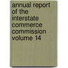 Annual Report of the Interstate Commerce Commission Volume 14 door United States. Interstate Commission