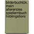 Bilderbuchlük. Mein Allererstes Spiellernbuch Lieblingstiere