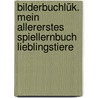 Bilderbuchlük. Mein Allererstes Spiellernbuch Lieblingstiere by Michael Junga