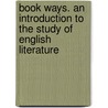 Book Ways. an Introduction to the Study of English Literature door Wordsworth Collection