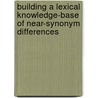Building a Lexical Knowledge-Base of Near-Synonym Differences door Diana Inkpen