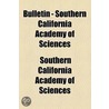 Bulletin - Southern California Academy of Sciences Volume 6-9 door John Lancaster Spalding