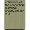 Collections of the Connecticut Historical Society Volume V.12 door Connecticut Historical Society