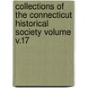 Collections of the Connecticut Historical Society Volume V.17 by Connecticut Historical Society