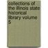 Collections of the Illinois State Historical Library Volume 5