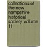 Collections of the New Hampshire Historical Society Volume 11